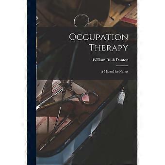 Occupation therapy a manual for nurses