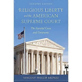 Religious liberty and the american supreme court the essential cases and documents