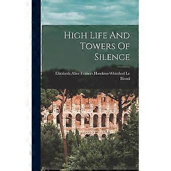 High Life And Towers Of Silence - Creative Media Partners LLC - Hardcover - English Book - History