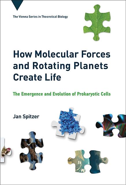 How Molecular Forces And Rotating Planets Create Life by Jan Spitzer Hardback Book
