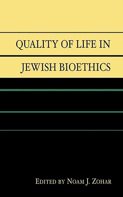Quality Of Life In Jewish Bioethics by Noam J. Zohar Paperback Book