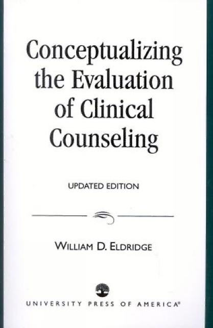 Conceptualizing The Evaluation Of Clinical Counseling by William D. Eldridge Paperback Book