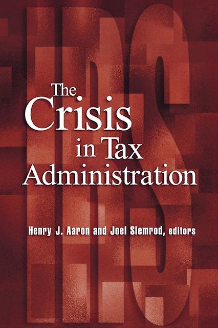 The Crisis In Tax Administration Paperback Book