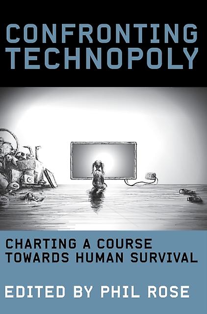 Confronting Technopoly Paperback Book