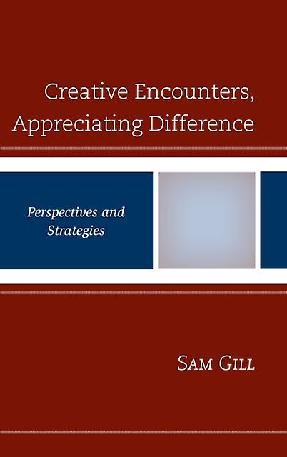 Creative Encounters Appreciating Difference by Sam Gill Paperback Book