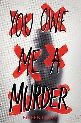 You Owe Me A Murder by Eileen Cook Paperback