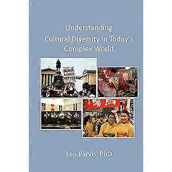 Understanding Cultural Diversity In Todays Complex World - Dr. Leo Parvis