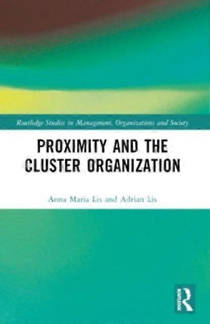 Proximity And The Cluster Organization by Adrian Lis Paperback