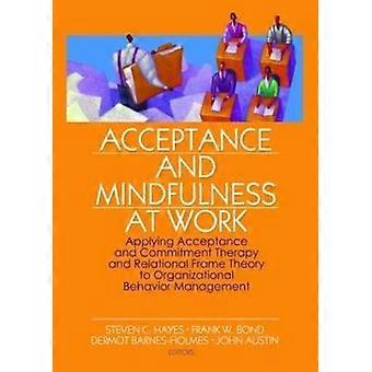 Acceptance and Mindfulness at Work