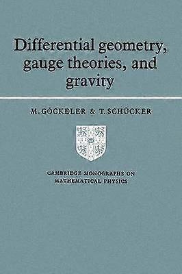 Differential Geometry Gauge Theories and Gravity Cambridge Monographs on Mathematical Physics