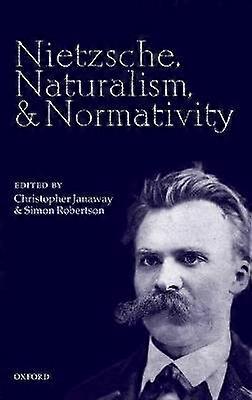Nietzsche Naturalism and Normativity