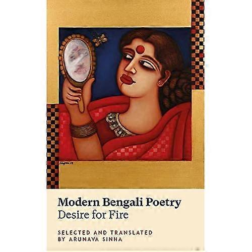 Modern Bengali Poetry: Desire for Fire