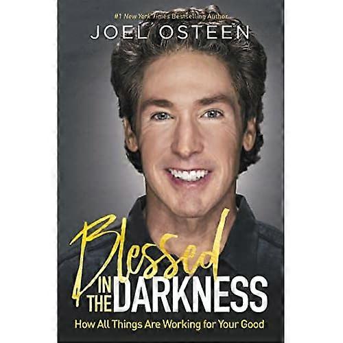 Osteen, J: Blessed in the Darkness
