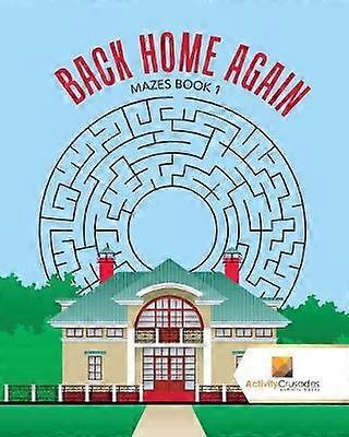 Back Home Again  Mazes Book 1