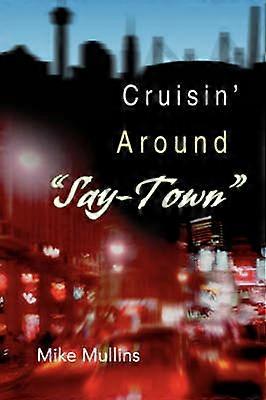 Cruisin' Around "Say-Town"