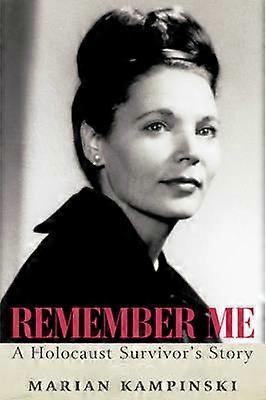 Remember Me A Holocaust Survivor's Story