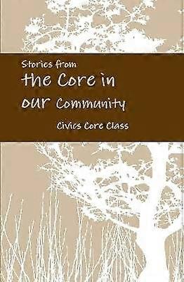 Stories from the Core in our Community
