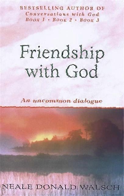 Amicizia con Dio: un dialogo insolito - Neale Donald Walsch