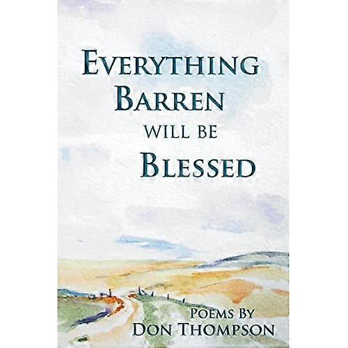 Everything Barren Will Be Blessed