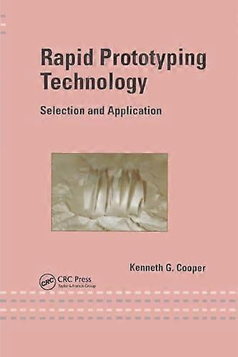 Rapid Prototyping Technology: Selection and Application