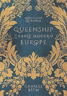 Queenship in Early Modern Europe