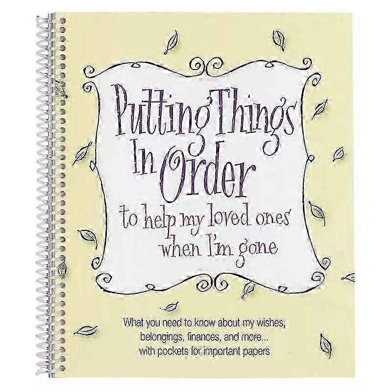 End Of Life Planner Putting Things In Order to Help My Loved When I'm Gone Workbook Notebook 2025