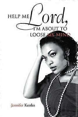 Help Me Lord I'm About To Loose My Mind