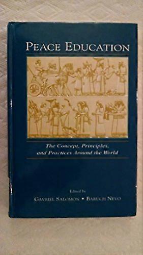 Peace Education: The Concept Principles and Practices Around the World