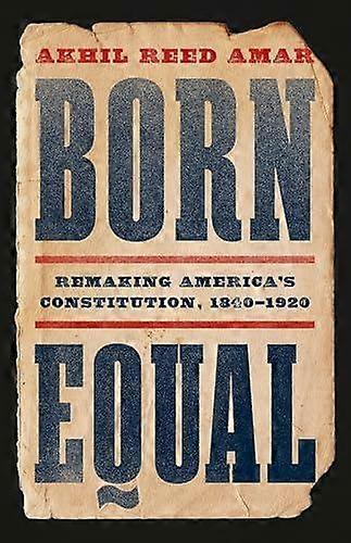 Born Equal by Akhil Amar Hardback Book