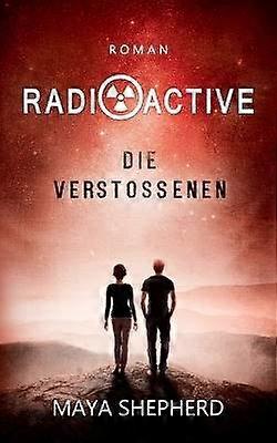 Radioactive Die Verstoenen Volume 1
