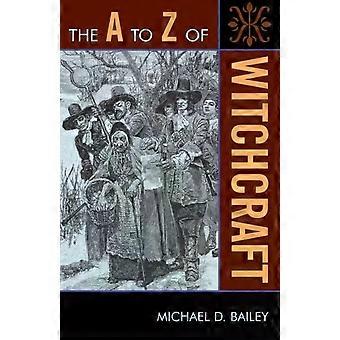 De A a Z da Bruxaria - Michael D. Bailey