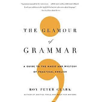 Glamour af grammatik: en Guide til magi og mystik af praktisk engelsk
