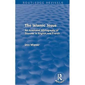 : der islamische Jesus (1977) : eine kommentierte Quellenbibliographie in englischer und französischer Sprache