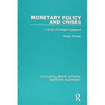 Geldpolitik und Krisen: Eine Studie über schwedische Erfahrungen (Routledge Library Editions: Monetary Economics)