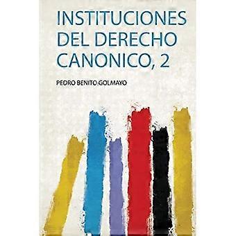 Instituciones Del Derecho Canonico, 2