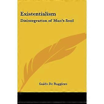 Existentialismus: Zerfall der Menschenseele
