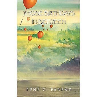 Those Birthdays In-Between