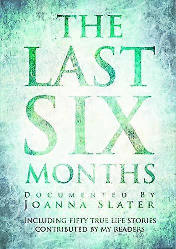 The Last Six Months