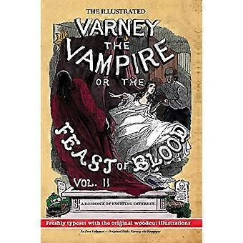 de geïllustreerde Varney de vampier; of, Het Feest van Bloed - In Twee Delen - Deel II: Originele Titel: Varney de Vampier