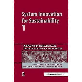 Innovation système pour la durabilité : Perspectives sur les changements radicaux à la consommation et à la production durables : v. 1