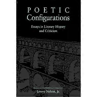 Poetische Konfigurationen: Essays zur Literaturgeschichte und -kritik – Lowry Nelson