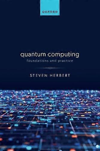 Quantum Computing Foundations and Practice