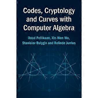 Codes Cryptology And Curves With Computer Algebra - Ruud Pellikaan