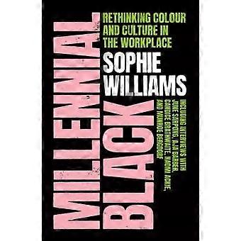 Millennial Black Rethinking Colour And Culture In The Workplace - Sophie Williams