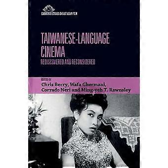 Taiwanese Language Cinema Rediscovered and Reconsidered