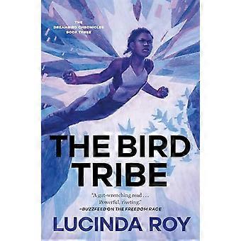 The Bird Tribe The Dreambird Chronicles Book Three