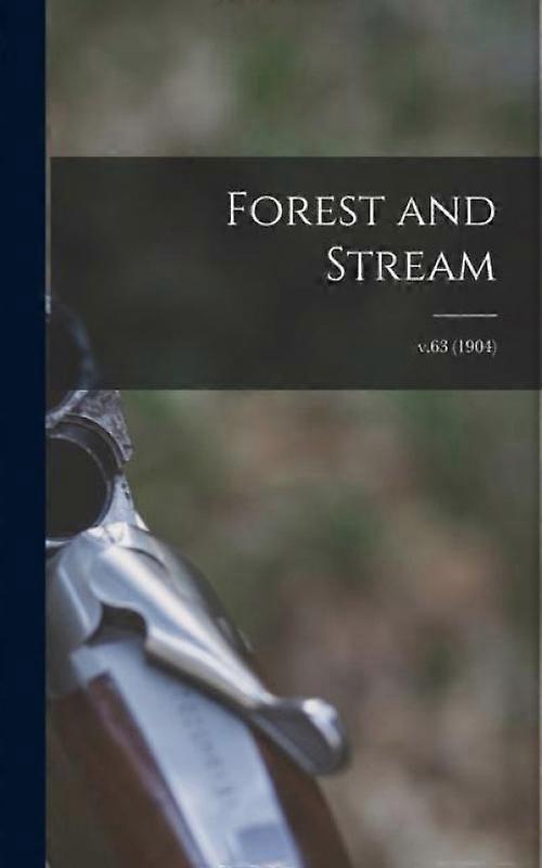 Forest And Stream V.63 1904