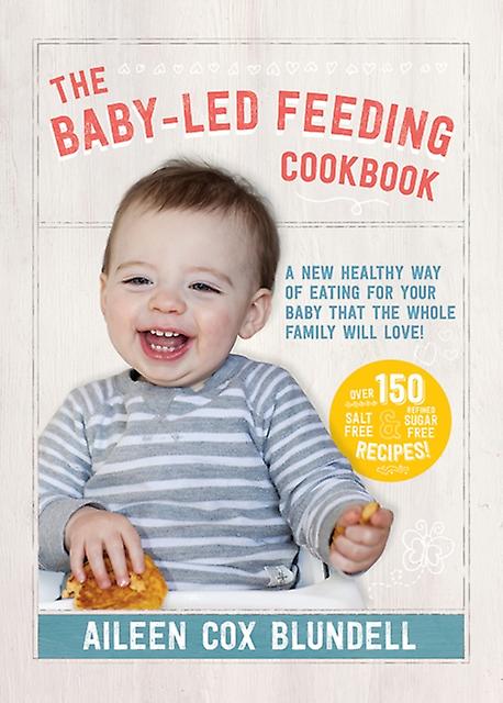 The Babyled Feeding Cookbook by Aileen Cox Blundell Hardback Book