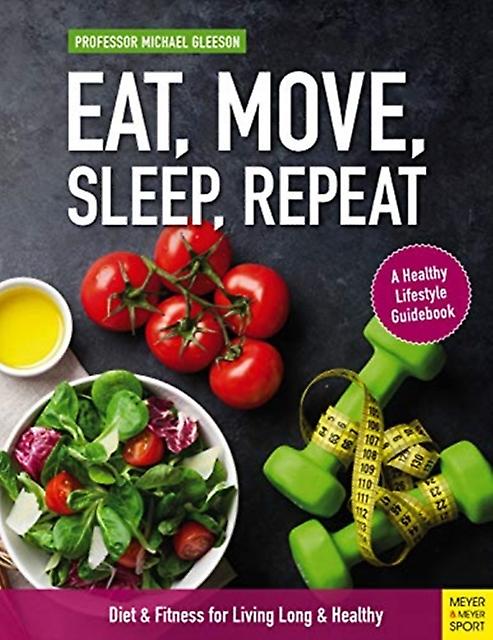 Eat Move Sleep Repeat by Michael Gleeson Paperback