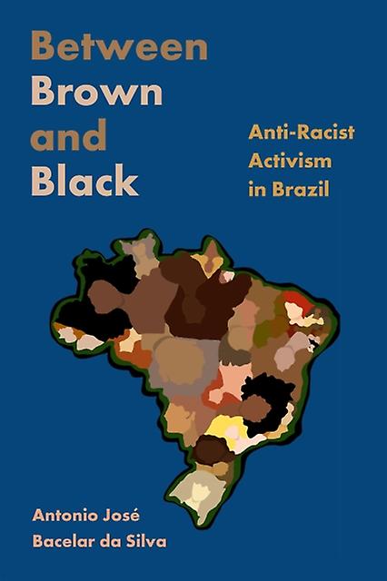 Between Brown And Black by Antonio Jose Bacelar da Silva Paperback Book